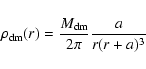 \begin{displaymath}%
\rho_{\rm dm}(r)=\frac{M_{\rm dm}}{2\pi}\frac{a}{r(r+a)^3}
\end{displaymath}