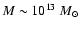 $M\sim 10^{13}~M_\odot$