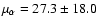 $\mu_{\alpha} = 27.3 \pm
18.0$