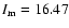 $I_{\rm m}=16.47$