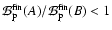 ${\cal B}_{\rm p}^{\rm fin}(A)/{\cal B}_{\rm p}^{\rm fin}(B)<1$