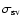 $\sigma_{\rm sv}$
