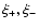 $\xi_+,
\xi_-$