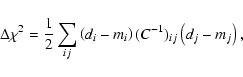 \begin{displaymath}%
\Delta \chi^2 = \frac 1 2 \sum_{ij} \left( d_i - m_i \right) (C^{-1})_{ij}
\left( d_j - m_j \right),
\end{displaymath}