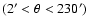 $(2' < \theta < 230')$