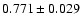 $0.771\pm 0.029$