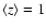 $ \langle z \rangle =1$