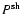 $P^{\rm sh}$