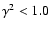 $\gamma^2 < 1.0$