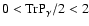 $0 < \rm {Tr}P_\gamma/2 < 2$
