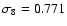 $\sigma_8=0.771$