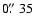 $0\hbox{$.\!\!^{\prime\prime}$ }35$