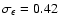 $\sigma_\epsilon=0.42$