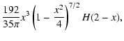$\displaystyle \frac{192}{35 \pi} x^3
\left(1-\frac{x^2}{4}\right)^{7/2} {H}(2-x),$