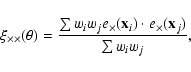 \begin{displaymath}%
\xi_{\rm\times\times}(\theta)=\frac{\sum w_i w_j
e_{{\rm\ti...
...}({\bf x}_i) \cdot e_{\rm\times}({{\bf x}_j})}
{\sum w_i w_j},
\end{displaymath}