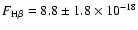 $F_{\rm H\beta} = 8.8\pm 1.8 \times 10^{-18}$