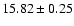 $15.82\pm0.25$