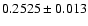 $0.2525\pm0.013$