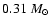 $0.31~M_\odot$