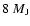 $8~M_{\rm J}$