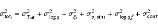 \begin{displaymath}%
\sigma_{{\rm tot}_{i}}^{2}=\sigma_{T_{{\rm eff}}}^{2}+\sigm...
...{\rm e}\sin i}^{2}+\sigma_{\log gf}^{2}+\sigma_{\rm cont}^{2}.
\end{displaymath}