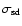 $\sigma_{\rm sd}$