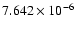$7.642\times 10^{-6}$