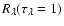 $R_\lambda(\tau_\lambda=1)$