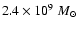 $2.4\times 10^9~M_{\odot}$