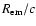 $R_{\rm em}/c$