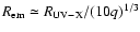$R_{\rm em}\simeq R_{\rm UV-X}/(10q)^{1/3}$