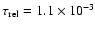 $\tau_{\rm rel}= 1.1\times 10^{-3}$