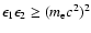 $\epsilon_1\epsilon_2\ge (m_{\rm e}c^2)^2$