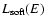$L_{\rm soft}(E)$