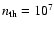 $n_{\rm th}=10^7$