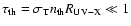 $\tau_{\rm th}= \sigma_{\rm T}n_{\rm th}R_{\rm UV-X}\ll 1$