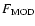 $F_{\rm MOD}$