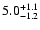 $\rm 5.0_{-1.2}^{+1.1}$