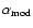$\alpha_{\rm mod}$