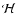 ${\cal H}$