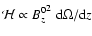 ${\cal H} \propto {B^0_z}^2~ {\rm d}{\Omega}/{\rm d}z$