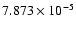 $ 7.873\times 10^{ -5}$