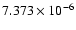 $ 7.373\times 10^{ -6}$
