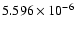 $ 5.596\times 10^{ -6}$