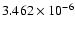 $ 3.462\times 10^{ -6}$
