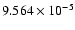 $ 9.564\times 10^{ -5}$