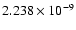 $ 2.238\times 10^{ -9}$