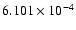 $ 6.101\times 10^{ -4}$