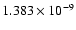 $ 1.383\times 10^{ -9}$