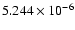 $ 5.244\times 10^{ -6}$